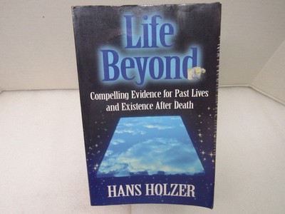 Life Beyond Compelling Evidence Hans Holzer Contemporary Books 1994 Paperback