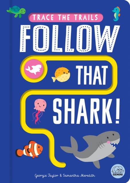 Follow that Shark! by Georgie Taylor (Board book)