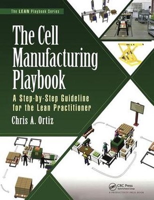 Das Cell Manufacturing Playbook: Eine Schritt-für-Schritt-Anleitung für die schlanke Praxis