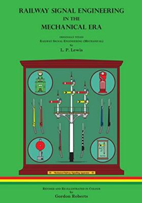 Railway Signal Engineering in the Mechanical Era by L. P. Lewis (Paperback, ...
