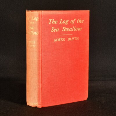 1914 The Log of The ''Sea-Swallow'': A Novel by James Blyth First Edition Very ...