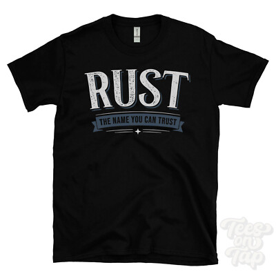 RUST THE NAME YOU CAN TRUST T-SHIRT Herren & Damen Neuheit Familie Geschenkidee
