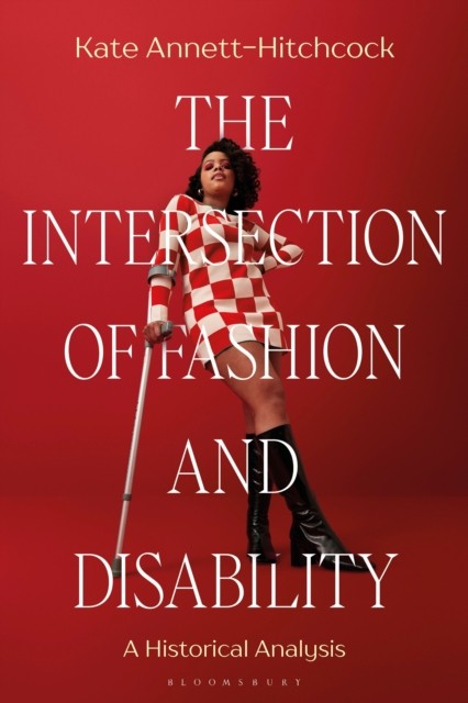 The Intersection of Fashion and Disability: A Historical Analysis by Kate Annet - Image 3