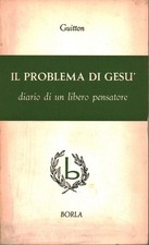 Il problema di Gesù - Jean Guitton (Borla Editore) [1964]