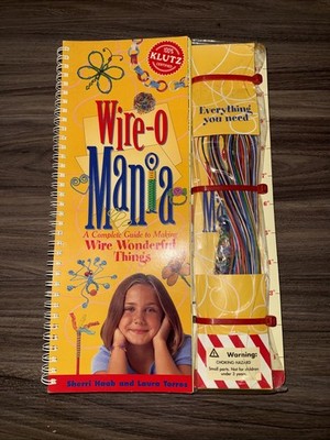 Wire-O-Mania : A Complete Guide to Making Wire Wonderful Things by Laura Torres