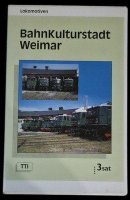 Lokomotiven   BahnKulturstadt Weimar (VHS, TTI 1999)