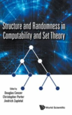 Structure and Randomness in Computability and Set Theory, Hardcover by Cenzer...