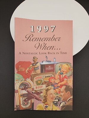 1997 REMEMBER WHEN  A NOSTALGIC LOOK BACK IN TIME 