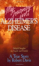 MY JOURNEY INTO ALZHEIMER'S DISEASE By Robert Davis & Betty Davis Mint Condition