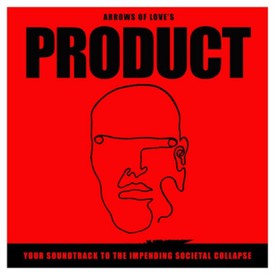 Arrows of Love Product: Your Soundtrack to the Impending Soc (Vinyl) (UK IMPORT)
