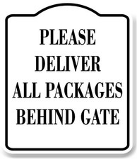 Please Deliver All Packages Behind Gate WB Aluminum Composite Sign