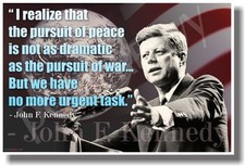 I Realize That The Pursuit of Peace - JFK - NEW Famous Person Quote POSTER