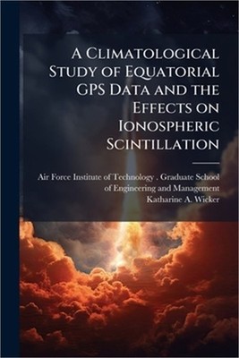 A Climatological Study of Equatorial GPS Data and the Effects on Ionospheric Sci
