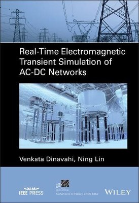Real Time Electromagnetic Transient Simulation of AC DC Networks Dinavahi