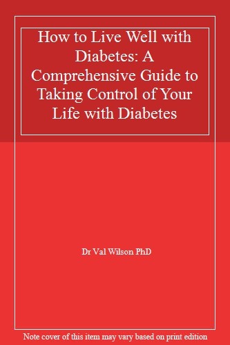How to Live Well with Diabetes: A Comprehensive Guide to Taking