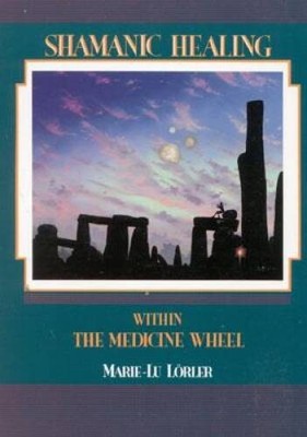 Shamanic Healing within The Medicine Wheel - Paperback - GOOD