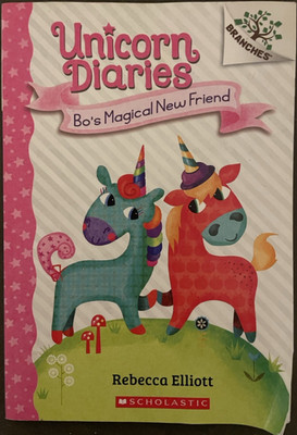 Bo's Magical New Friend: a Branches Book (Unicorn Diaries #1) by Rebecca Elliott
