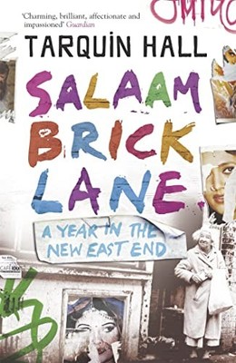 Salaam Brick Lane: A Year in the New E..., Tarquin Hall