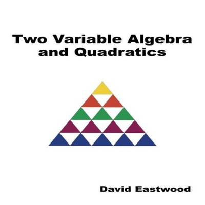Two Variable Algebra and Quadratics David Eastwood Paperback Auth