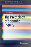 The Psychology Of Scientific Inquiry Aaro Toomela