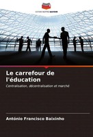 Le Carrefour De L'éDucation Centralisation, DéCentralisation Et Marché Baixinho