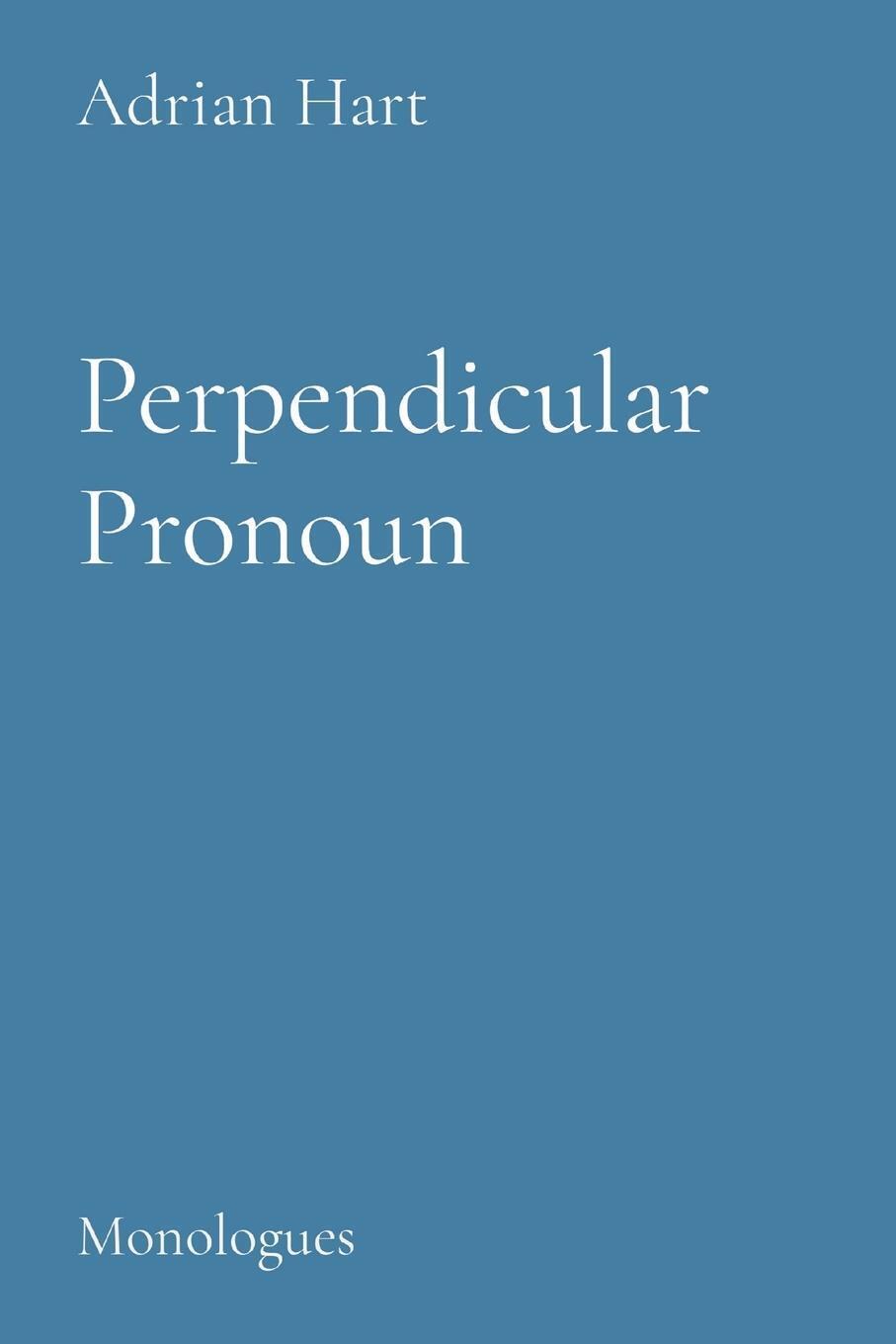 Thumbnail - Adrian Hart | Perpendicuar Pronoun | Taschenbuch | Englisch (2021) |