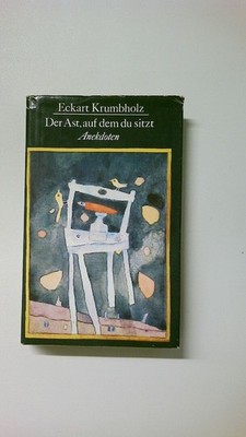 72889 Eckart Krumbholz DER AST, AUF DEM DU SITZT Anekdoten HC