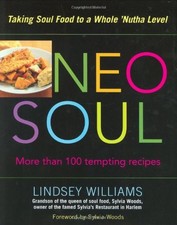 NEO SOUL: TAKING SOUL FOOD TO A WHOLE 'NUTHA LEVEL By Lindsey Williams & Sylvia