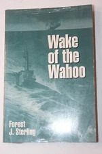WAKE OF THE WAHOO-World War II Submarine-FOREST J. STERLING-3rd Printing ~SIGNED