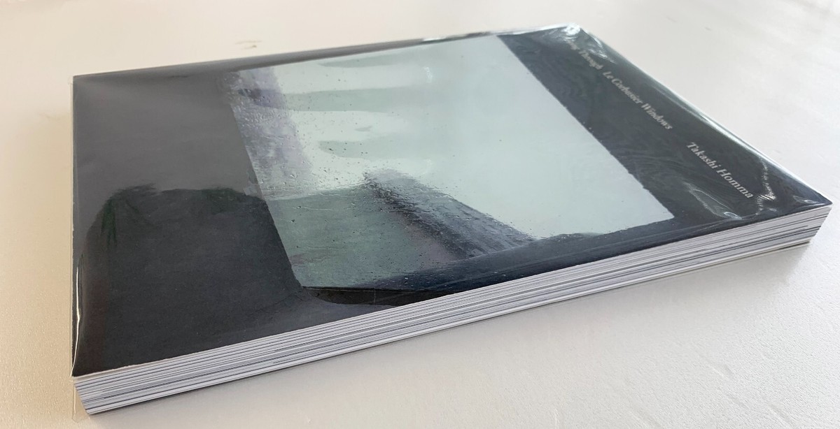 Takashi Homma: Looking Through Le Corbusier Windows, WALTHER KÖNIG, 2019 Takashi Homma: Looking Through Le Corbusier Windows, WALTHER KÖNIG, 2019