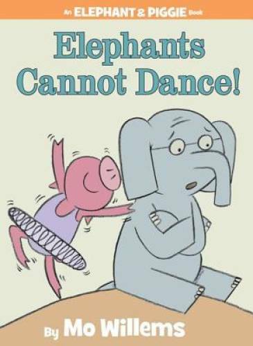 Elephants Cannot Dance! (An Elephant and Piggie Book) - Hardcover - GOOD