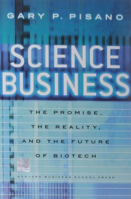 Science Business: The Promise, the Reality, and the Future of Biotech - Pisa...