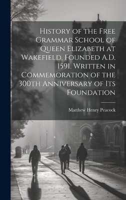 Matthew Henry P History of the Free Grammar School of Queen  (Gebundene Ausgabe)