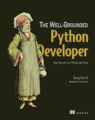 Well-Grounded Python Developer, The by Doug Farrell