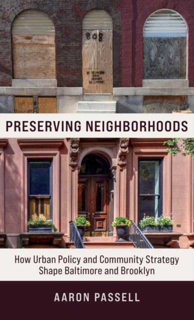 Preserving Neighborhoods by Aaron  Passell HARDBACK 9780231194068