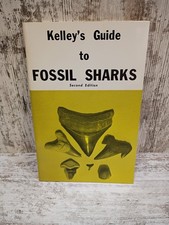 Kelly's Guide To Fossil Sharks Second Edition By Kepnet V. Kelly Jr. Paperback