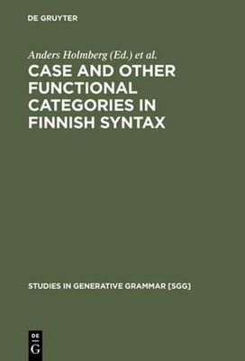 Case and Other Functional Categories in Finnish Syntax by Anders Holmberg (Engli