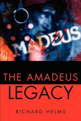 Richard Helms | Amadeus Legacy | Taschenbuch | Englisch (2001) | iUniverse