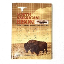 North American Bison Their Classification & Evolution McDonald 1981 First Edit