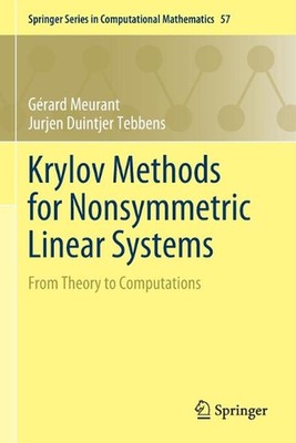Krylov Methods for Nonsymmetric Linear Systems: From Theory to Computations by J