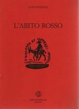 L'abito rosso - Luigi Pozzoli (Libri Scheiwiller) [2003]