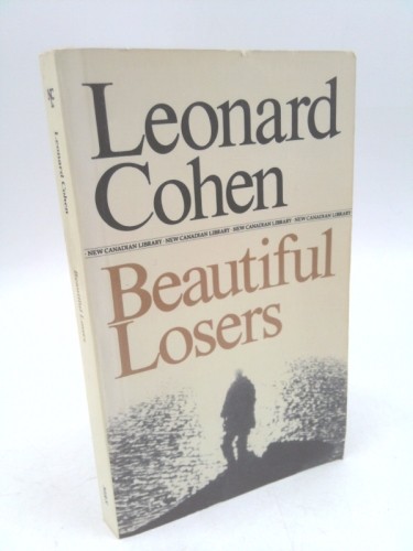 Beautiful Losers (1st THUS) by Cohen, James Ed.; Cohen, Leonard