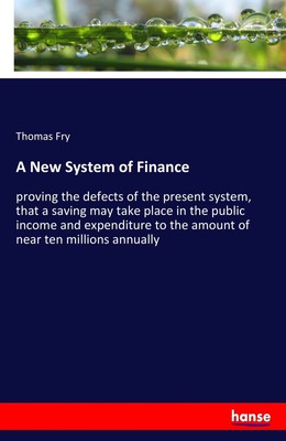 A New System of Finance | Thomas Fry | Taschenbuch | 132 S. | Englisch | 2017