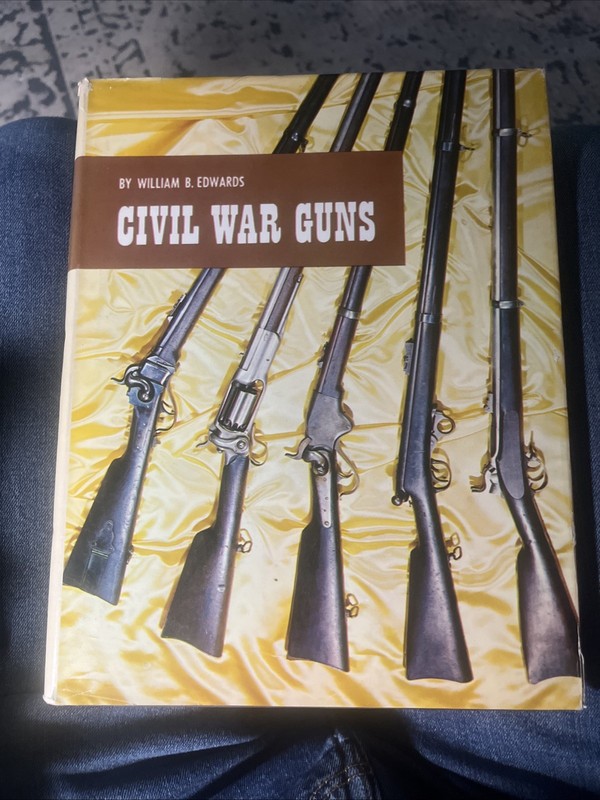 1962 Civil War Guns by William B. Edwards- Stackpole Co.  w/ Dustcover 444 pgs.