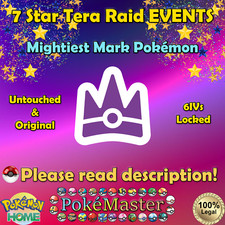   7 Star Raid Mightiest Mark EVENTS 6IV  Pok mon Scarlet Violet HOME   Legal 