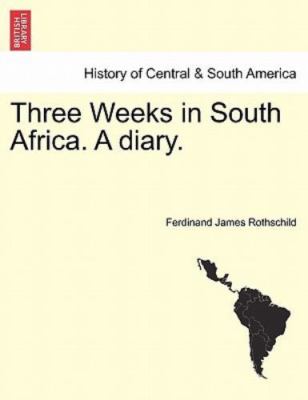 NEW BOOK Three Weeks in South Africa. A diary. by Rothschild
