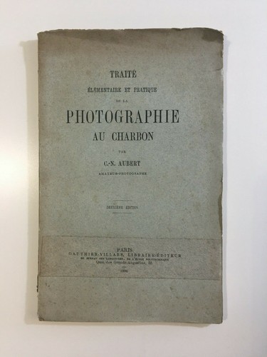 AUBERT. TRAITÉ ÉLÉMENTAIRE ET PRATIQUE DE LA PHOTOGRAPHIE AU CHARBON. 1886 - Picture 2 of 7