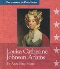 Louisa Catherine Johnson Adams Hardcover Ann Heinrichs