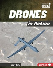 Drones in Action (Military Machines (UpDog Books ™))