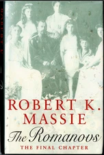 The Romanovs - The Final Chapter ; by Robert Massie - Hardcover Book